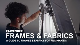 A Guide to Frames Fabrics for Filmmaking Avenger Grip